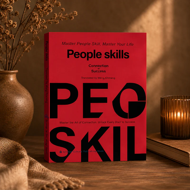 People Skills: Practical Wisdom for Navigating Everyday Relationships